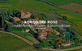 Borgo Tre Rose Montepulciano